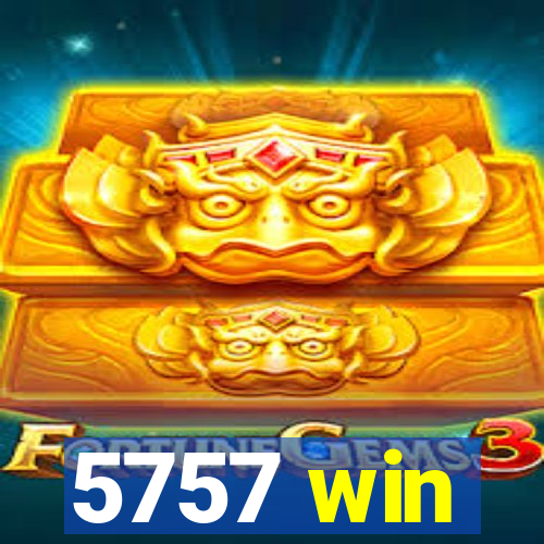 5757 win